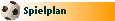 Spielplan
